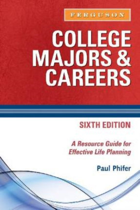 College Majors and Careers A Resource Guide for Effective Life Planning