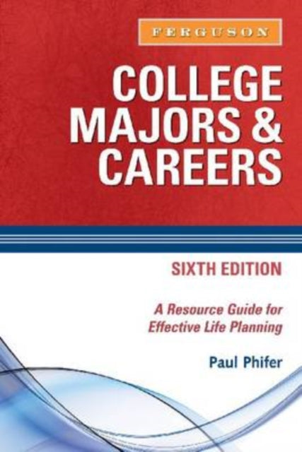 College Majors and Careers A Resource Guide for Effective Life Planning