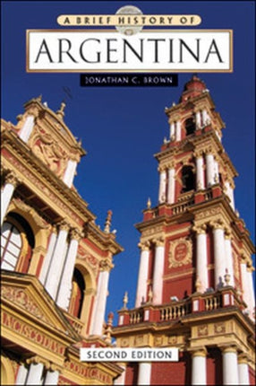 A Brief History of Argentina Brief History of