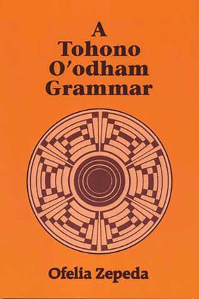 A Tohono OOdham Grammar
