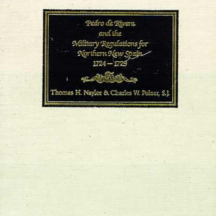 Pedro De Rivera and the Military Regulations for