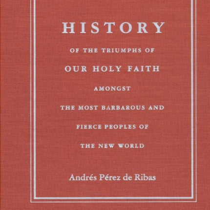 HISTORY OF THE TRIUMPHS OF OUR HOLY FAITH AMONGST