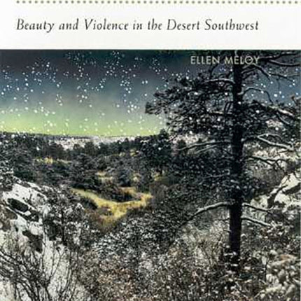 The Last Cheater's Waltz: Beauty and Violence in the Desert Southwest