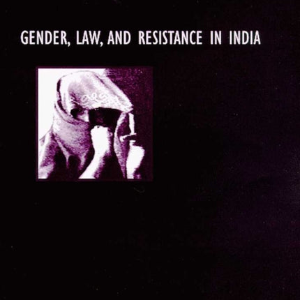 GENDER, LAW, AND RESISTANCE IN INDIA