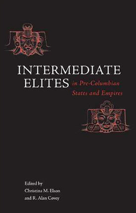 Intermediate Elites in PreColumbian States and