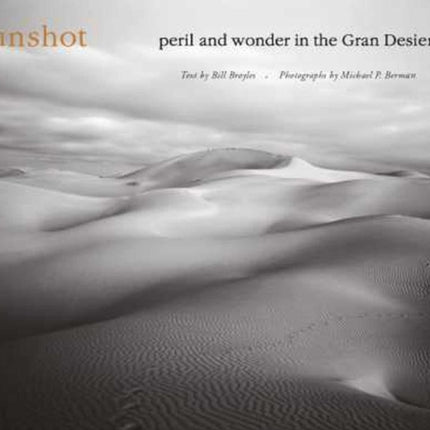 Sunshot Peril and Wonder in the Gran Desierto