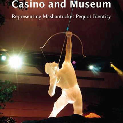 Casino and Museum Representing Mashantucket