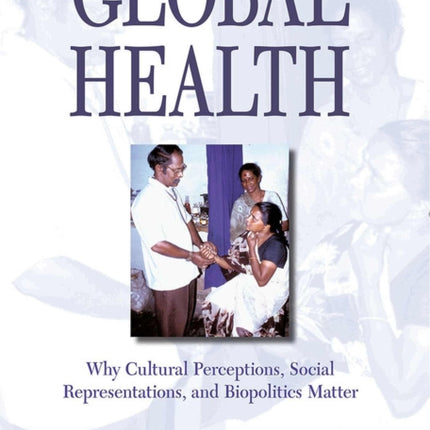 Global Health Why Cultural Perceptions Social