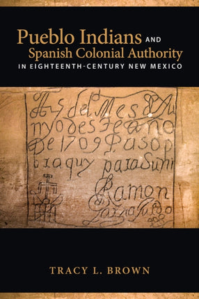 Pueblo Indians and Spanish Colonial Authority in