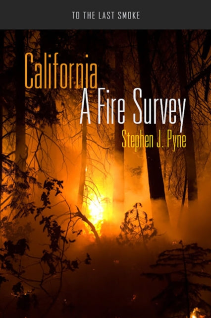 California A Fire Survey To the Last Smoke