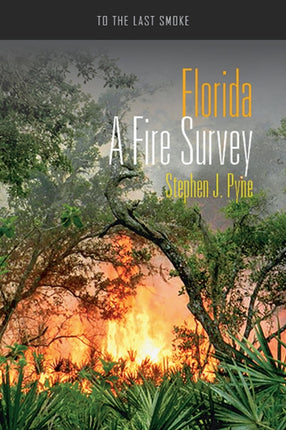 Florida A Fire Survey To the Last Smoke