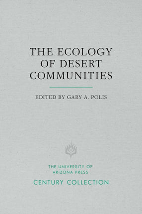 The Ecology of Desert Communities Century Collection