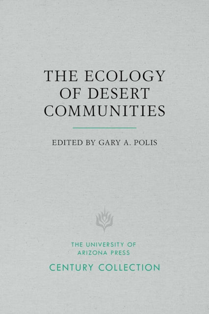 The Ecology of Desert Communities Century Collection