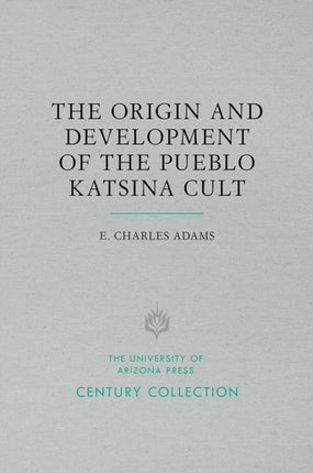 The Origin and Development of the Pueblo Katsina Cult