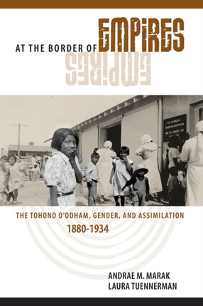 At the Border of Empires The Tohono OOdham Gender