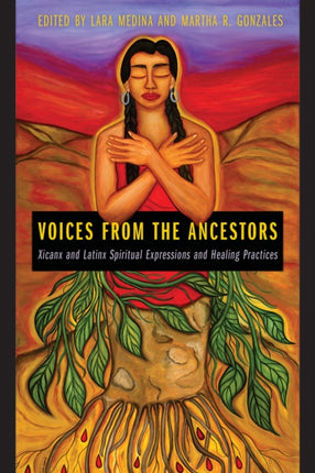 Voices from the Ancestors Xicanx and Latinx