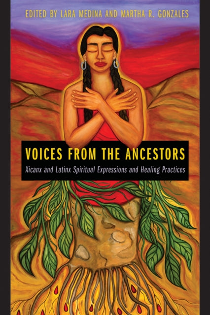 Voices from the Ancestors Xicanx and Latinx
