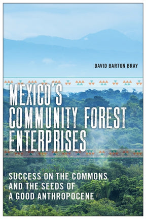 Mexicos Community Forest Enterprises Success on