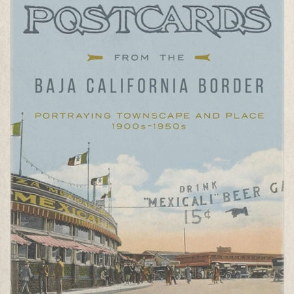 Postcards from the Baja California Border
