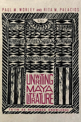 Unwriting Maya Literature