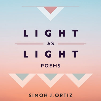 Light As Light Volume 93: Poems