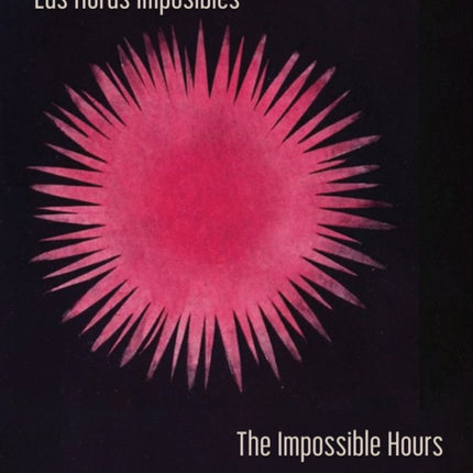Las Horas Imposibles  The Impossible Hours