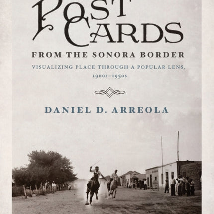 Postcards from the Sonora Border