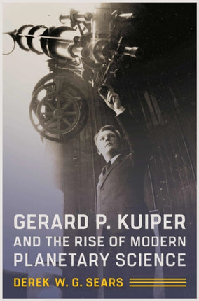 Gerard P. Kuiper and the Rise of Modern Planetary