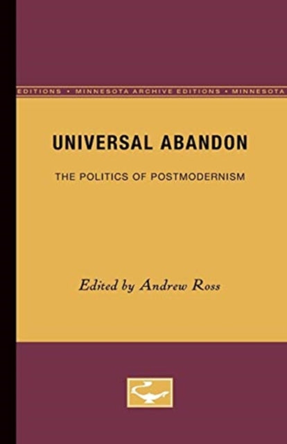 Universal Abandon: The Politics of Postmodernism