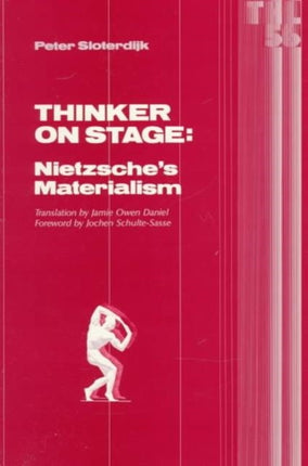 Thinker On Stage: Nietzsche’s Materialism