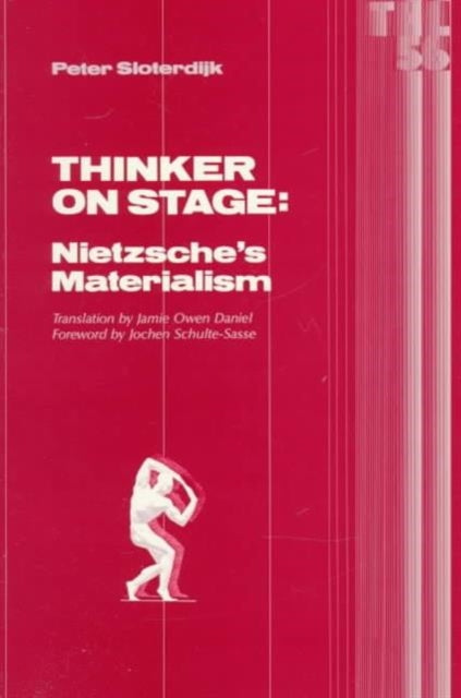 Thinker On Stage: Nietzsche’s Materialism