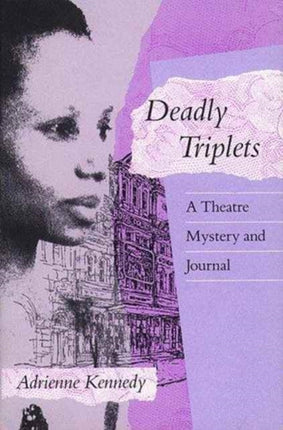 Deadly Triplets  A Theatre Mystery and Journal