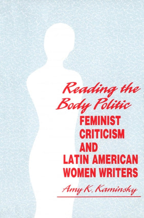 Reading The Body Politic  Feminist Criticism and