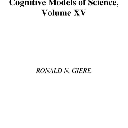 Cognitive Models of Science 15 Minnesota Studies in the Philosophy of Science