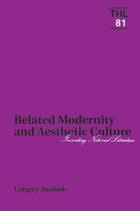 Belated Modernity and Aesthetic Culture: Inventing National Literature