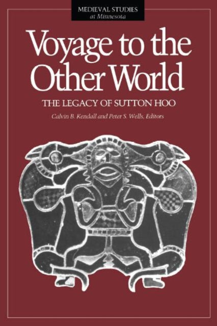 Voyage To The Other World: The Legacy of Sutton Hoo