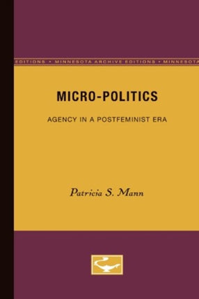 Micro-Politics: Agency in a Postfeminist Era