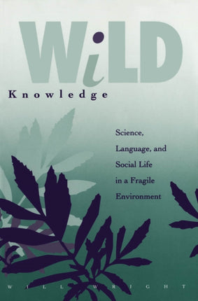 Wild Knowledge  Science Language and Social Life