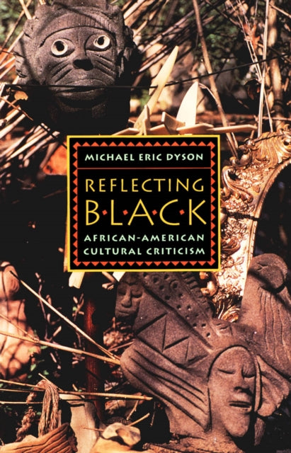 Reflecting Black: African-American Cultural Criticism