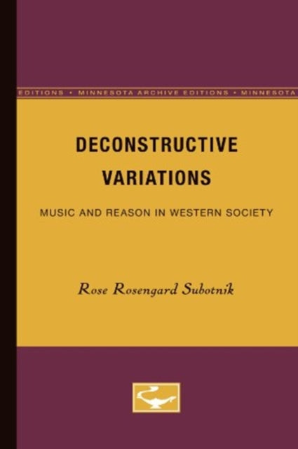 Deconstructive Variations: Music and Reason in Western Society