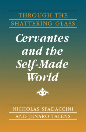 Through The Shattering Glass  Cervantes and the