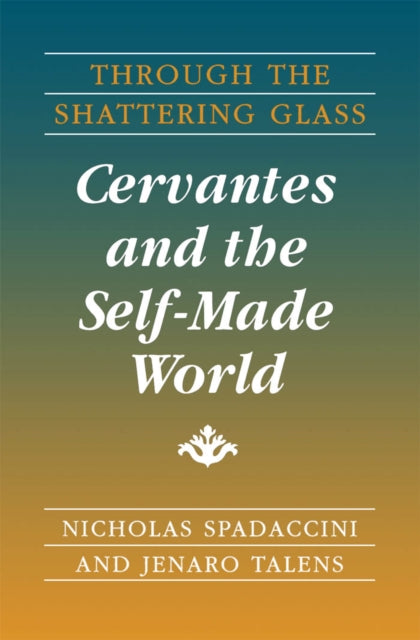 Through The Shattering Glass  Cervantes and the