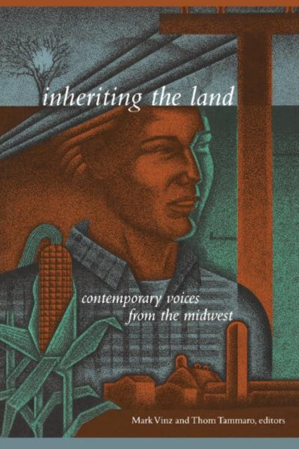 Inheriting The Land: Contemporary Voices from the Midwest