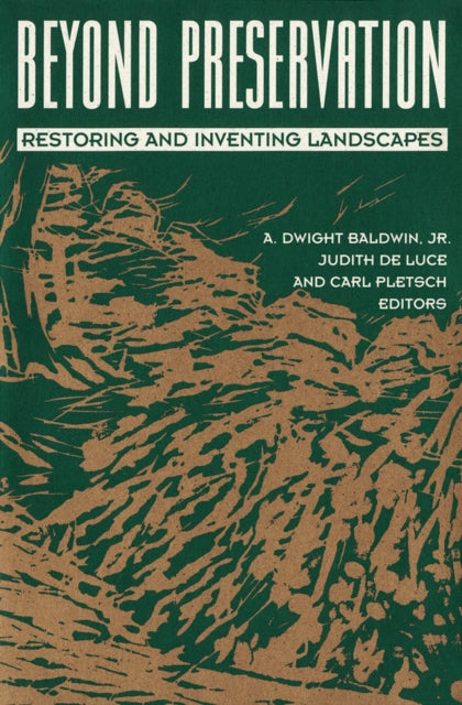 Beyond Preservation: Restoring and Inventing Landscapes