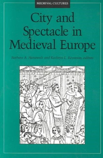 City and Spectacle in Medieval Europe