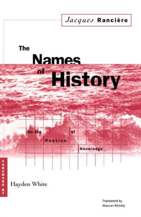 Names Of History: On the Poetics of Knowledge