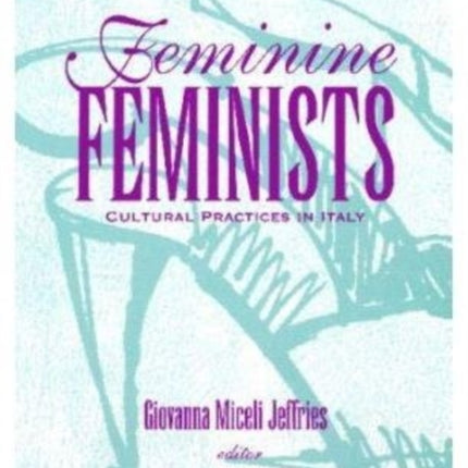 Feminine Feminists: Cultural Practices in Italy