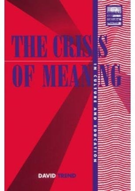 The Crisis of Meaning: In Culture and Education