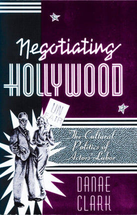 Negotiating Hollywood  The Cultural Politics of