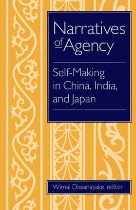 Narratives Of Agency  SelfMaking in China India